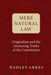 book Mere Natural Law: Originalism and the Anchoring Truths of the Constitution