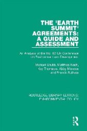 book The 'Earth Summit' Agreements: A Guide and Assessment. An Analysis of the Rio '92 UN Conference on Environment and Development