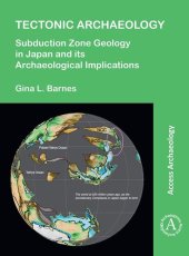 book Tectonic Archaeology: Subduction Zone Geology in Japan and Its Archaeological Implications