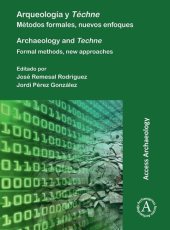 book Arqueologia y Techne / Archaeology and Techne: Metodos formales, nuevos enfoques / Formal Methods, New Approaches