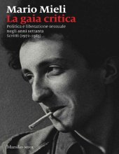 book La gaia critica. Politica e liberazione sessuale negli anni Settanta. Scritti (1972-1983)