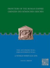 book Frontiers of the Roman Empire: The Antonine Wall – A World Heritage Site: Grenzen des Römischen Reiches: Der Antoninus Wall