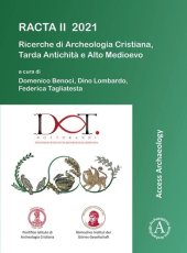 book RACTA II 2021: Ricerche di Archeologia Cristiana, Tardantichita e Altomedioevo: II Colloquio Internazionale tra dottorandi e dottori di ricerca: Roma, 1-3 febbraio 2021