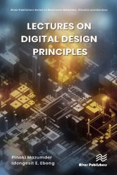 book Lectures on Digital Design Principles (River Publishers Electronic Materials, Circuits and Devices)