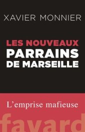 book Les nouveaux parrains de Marseille : l'emprise mafieuse