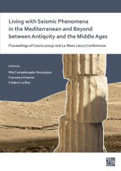 book Living With Seismic Phenomena in the Mediterranean and Beyond Between Antiquity and the Middle Ages: Proceedings of Cascia (25-26 October, 2019) and Le Mans (2-3 June, 2021) Conferences