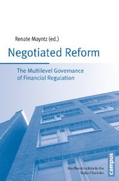 book Negotiated Reform: The Multilevel Governance of Financial Regulation (Publication Series of the Max Planck Institute for the Study of Societies)