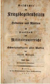 book Geschichte der Kriegsbegebenheiten in Helvetien und Rhätien als Handbuch zum Militärunterricht für Schweizeroffiziere aller Waffen