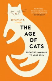 book The Age of Cats: From the Savannah to Your Sofa