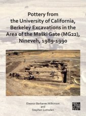 book Pottery from the University of California, Berkeley Excavations in the Area of the Maški Gate MG22, Nineveh, 1989-1990