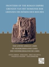 book Frontiers of the Roman Empire: The Lower German Limes: Grenzen van het Romeinse Rijk: De Nedergermaanse Limes / Grenzen des Roemischen Reiches: Der Niedergermanische Limes