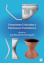 book Conexiones Culturales y Patrimonio Prehistórico