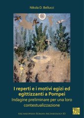 book I reperti e i motivi egizi ed egittizzanti a Pompei: Indagine preliminare per una loro contestualizzazione