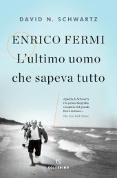 book Enrico Fermi. L’ultimo uomo che sapeva tutto