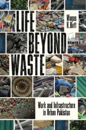 book Life Beyond Waste: Work and Infrastructure in Urban Pakistan