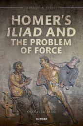 book Homer's Iliad and the Problem of Force