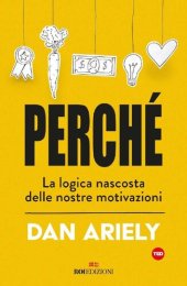 book Perché. La logica nascosta delle nostre motivazioni