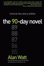 book The 90-Day Novel: Unlock the story within