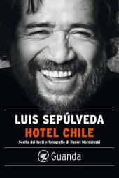 book Hotel Chile. Scelta dei testi e fotografie di Daniel Mordzinski. Ediz. illustrata