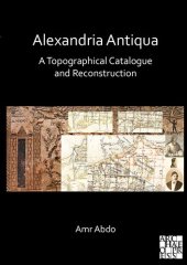 book Alexandria Antiqua: A Topographical Catalogue and Reconstruction