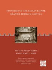 book Frontiers of the Roman Empire: Roman Limes in Serbia. Granice Rimskog carstva: Rimski limes u Srbiji