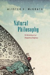 book Natural Philosophy: On Retrieving a Lost Disciplinary Imaginary