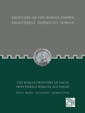 book Frontiers of the Roman Empire: the Roman Frontiers of Dacia: Frontierele Imperiului Roman: Frontierele Romane Ale Daciei