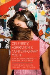 book Celebrity, Aspiration and Contemporary Youth: Education and Inequality in an Era of Austerity