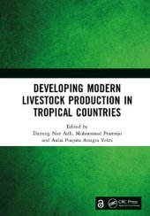 book Developing Modern Livestock Production in Tropical Countries: Proceedings of the 5th Animal Production International Seminar (APIS 2022), Malang, Indonesia, 10 November 2022