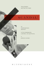 book Scandal!: An Interdisciplinary Approach to the Consequences, Outcomes, and Significance of Political Scandals