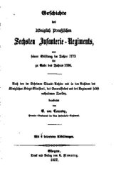 book Geschichte des Königlich Preußischen Sechsten Infanterie-Regiments, von seiner Stiftung 1773 bis zu Ende des Jahres 1856