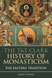 book The T&T Clark History of Monasticism: The Eastern Tradition