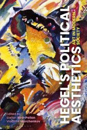 book Hegel’s Political Aesthetics: Art in Modern Society