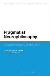 book Pragmatist Neurophilosophy: American Philosophy and the Brain