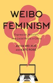 book Weibo Feminism: Expression, Activism, and Social Media in China