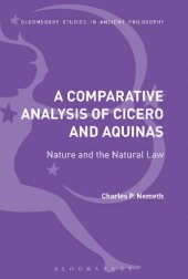 book A Comparative Analysis of Cicero and Aquinas: Nature and the Natural Law