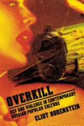 book Overkill: Sex and Violence in Contemporary Russian Popular Culture