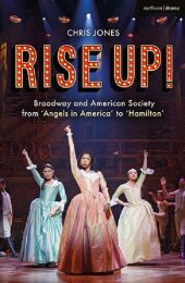 book Rise Up!: Broadway and American Society from Angels in America to Hamilton