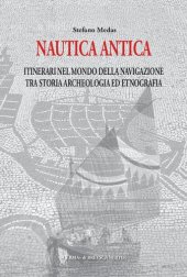 book Nautica antica. Itinerari nel mondo della navigazione, tra storia, archeologia ed etnografia