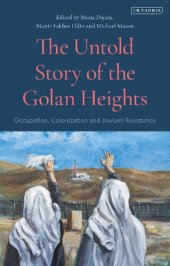 book The Untold Story of the Golan Heights: Occupation, Colonization and Jawlani Resistance