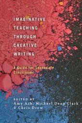 book Imaginative Teaching through Creative Writing: A Guide for Secondary Classrooms