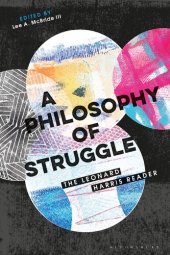 book A Philosophy of Struggle: The Leonard Harris Reader: Philosophia Nata Ex Conatu