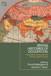 book Spatial Histories of Occupation: Colonialism, Conquest and Foreign Control in Asia