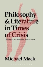 book Philosophy and Literature in Times of Crisis: Challenging Our Infatuation with Numbers