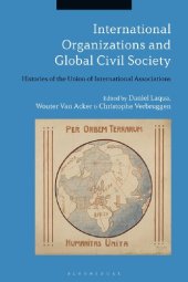 book International Organizations and Global Civil Society: Histories of the Union of International Associations