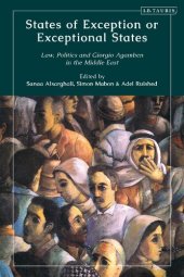 book States of Exception or Exceptional States: Law, Politics and Giorgio Agamben in the Middle East