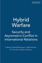 book Hybrid Warfare: Security and Asymmetric Conflict in International Relations