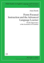 book Form-Focused Instruction and the Advanced Language Learner: On the Importance of the Semantics of Grammar