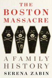 book The Boston Massacre: A Family History