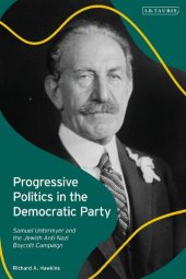 book Progressive Politics in the Democratic Party: Samuel Untermyer and the Jewish Anti-Nazi Boycott Campaign